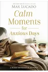 Calm Moments for Anxious Days