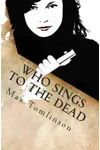 Who Sings to the Dead?