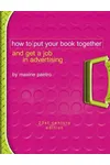 How to Put Your Book Together and Get a Job in Advertising