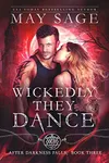 Wickedly They Dance