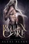 Rotten to the Core (As:Alexi Blake)
