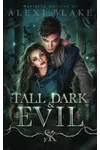 Tall Dark and Evil