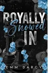 Royally Snowed In (As: Emm Darcy)