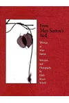 From May Sarton's Well: Writings of May Sarton