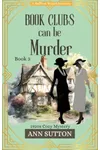 Book Clubs Can Be Murder