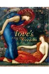 Love's Exquisite Freedom