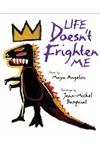 Life Doesn't Frighten Me