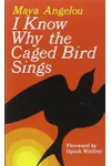 I Know Why the Caged Bird Sings