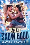 Up to Snow Good