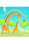 If Animals Kissed Good Night