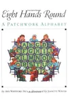 Eight Hands Round: A Patchwork Alphabet