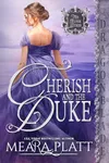 Cherish and the Duke: A Regency Historical Romance