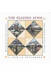 The Seasons Sewn: A Year in Patchwork