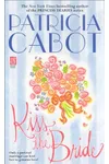 Kiss the Bride (As: Patricia Cabot)