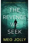 The Revenge We Seek
