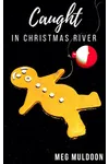 Caught in Christmas River