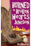 Burned in Broken Hearts Junction