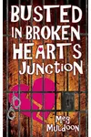 Busted in Broken Hearts Junction