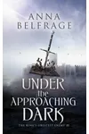 Under the Approaching Dark