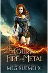 A Court of Fire and Metal