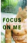 Focus on Me
