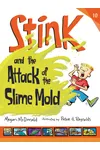 Stink and the Attack of the Slime Mold
