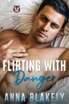 Flirting with Danger