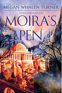 Moira's Pen: A Queen's Thief Collection