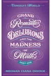 Grand Romantic Delusions and the Madness of Mirth