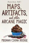 Maps, Artifacts, and Other Arcane Magic