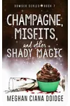 Champagne, Misfits, and Other Shady Magic