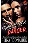 Thrust into Danger