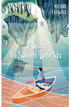 A Way Between Worlds