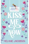 Kiss Me Now