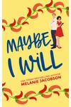 Maybe I Will