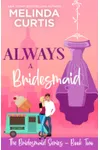 Always a Bridesmaid