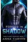 Forged in Shadow