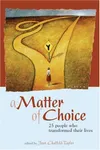 A Matter of Choice: 25 People Who Transformed Their Lives