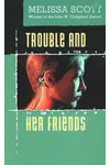 Trouble and Her Friends