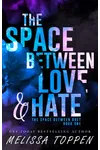The Space Between Love & Hate