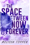The Space Between Now & Forever