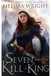 Seven Ways to Kill a King