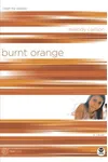 Burnt Orange: Color Me Wasted