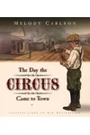 The Day the Circus Came to Town