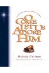 O Come Let Us Adore Him