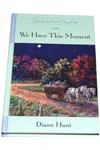 We Have This Moment