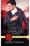 Just a Little Danger