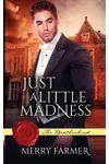 Just a Little Madness