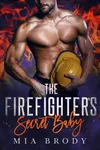 The Firefighter’s Secret Baby