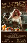 The (Alternative) History of Drinks: A Unique Tale of Alcoholic Concoctions
